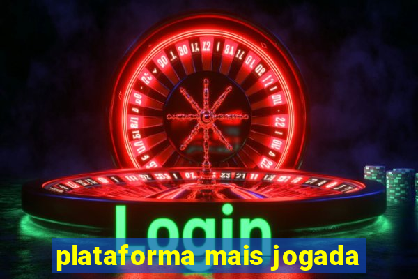 plataforma mais jogada